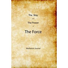 The Way and the Power of the Force: Meditation Journal Paperback, Ironpress Publishing
