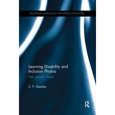 Learning Disability and Inclusion Phobia: Past Present Future Paperback, Routledge