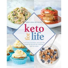 Keto for Life: Look Better Feel Better and Watch the Weight Fall Off with 160+ Delicious High-Fat Recipes Paperback, Victory Belt Publishing