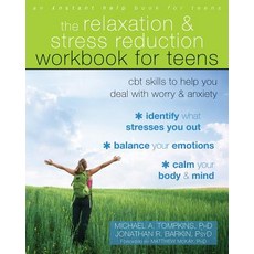 The Relaxation and Stress Reduction Workbook for Teens: CBT Skills to Help You Deal with Worry and Anxiety Paperback, Instant Help Publications