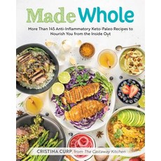 Made Whole: More Than 145 Anti-Lnflammatory Keto-Paleo Recipes to Nourish You from the Inside Out Paperback, Victory Belt Publishing