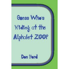 Guess Who's Hiding at the Alphabet Zoo Paperback, Createspace Independent Publishing Platform
