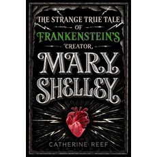 Mary Shelley: The Strange True Tale of Frankenstein's Creator Hardcover, Clarion Books