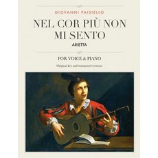 Nel Cor Piu Non Mi Sento: Arietta for Medium High and Low Voices Paperback, Createspace Independent Publishing Platform