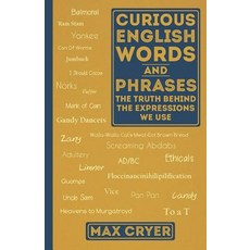 Curious English Words and Phrases: The Truth Behind the Expressions We Use Paperback, Exisle Pub