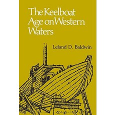 The Keelboat Age on Western Waters Paperback, University of Pittsburgh Press
