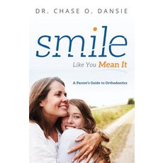 Smile Like You Mean It: A Parent's Guide to Orthodontics Paperback, Advantage Media Group