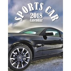 The Sports Car 2018 Calendar Paperback, Createspace Independent Publishing Platform