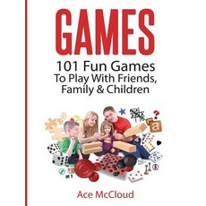 Games: 101 Fun Games to Play with Friends Family & Children Hardcover, Pro Mastery Publishing