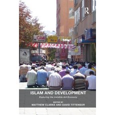 Islam and Development: Exploring the Invisible Aid Economy Paperback, Routledge