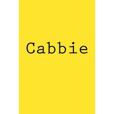 Cabbie: Notebook 150 Lined Pages 6 X 9 Paperback, Createspace Independent Publishing Platform