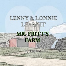 Lenny & Lonnie Learnit: Mr. Fritt's Farm Paperback, Createspace Independent Publishing Platform