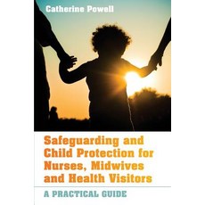 Safeguarding and Child Protection for Nurses Midwives and Health Visitors: A Practical Guide Paperback, Open University Press