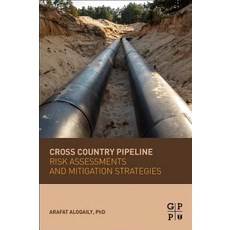Cross-Country Pipeline Risk Assessments and Mitigation Strategies Paperback, Gulf Professional Publishing