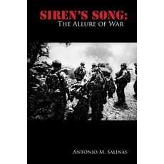 Siren's Song: The Allure of War Paperback, Antonio Salinas