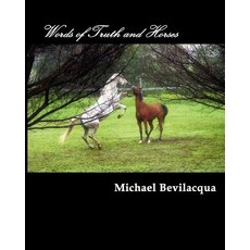 Words of Truth and Horses Paperback, Createspace Independent Publishing Platform