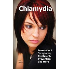 Chlamydia: Learn about Symptoms Treatment Prevention and More Paperback, Createspace Independent Publishing Platform