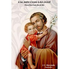 Um Mes Com Sao Jose: Preces Para Cada Dia Do Mes Paperback, Createspace Independent Publishing Platform