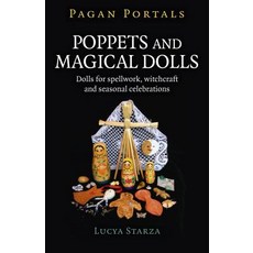 Pagan Portals - Poppets and Magical Dolls: Dolls for Spellwork Witchcraft and Seasonal Celebrations Paperback, Moon Books