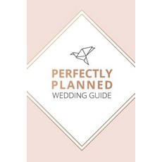 Perfectly Planned Wedding Guide Paperback, Blurb