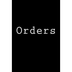 Orders: Notebook 150 Lined Pages Glossy Softcover 6 X 9 Paperback, Createspace Independent Publishing Platform