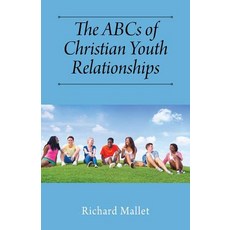 The ABCs of Christian Youth Relationships Paperback, Outskirts Press