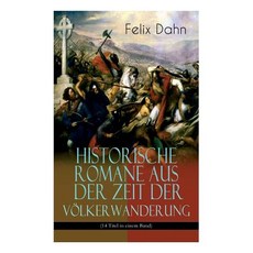 Historische Romane Aus Der Zeit Der V�lkerwanderung (14 Titel in Einem Band) (Band 2/3) Paperback, E-Artnow