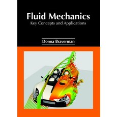 Fluid Mechanics: Key Concepts and Applications Hardcover, NY Research Press