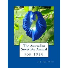 The Australian Sweet Pea Annual for 1918 Paperback, Createspace Independent Publishing Platform