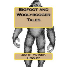 Bigfoot and Woolybooger Tales Paperback, Createspace Independent Publishing Platform