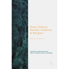 Rape Culture Gender Violence and Religion: Biblical Perspectives Hardcover, Palgrave MacMillan