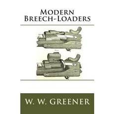 Modern Breech-Loaders Paperback, Createspace Independent Publishing Platform