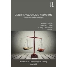 Deterrence Choice and Crime Volume 23: Contemporary Perspectives Hardcover, Routledge