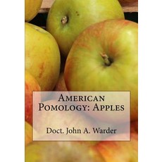 American Pomology: Apples Paperback, Createspace Independent Publishing Platform