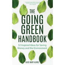 The Going Green Handbook: 52 Inspired Ideas for Saving Money and the Environment Paperback, Mango