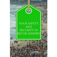 Your Safety and Security in Rio de Janeiro Paperback, Createspace Independent Publishing Platform