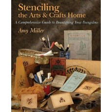 Stenciling the Arts & Crafts Home: A Comprehensive Guide to Beautifying Your Bungalow Paperback, Gibbs Smith Publishers