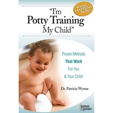 I'm Potty Training My Child: Proven Methods That Work Paperback, Lesson Ladder Inc
