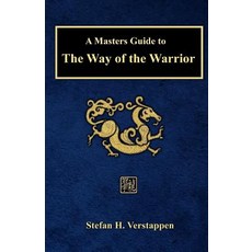 A Masters Guide to the Way of the Warrior Paperback, Createspace Independent Publishing Platform