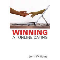 Winning at Online Dating Paperback, Createspace Independent Publishing Platform