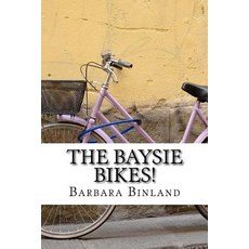 The Baysie Bikes! Paperback, Createspace Independent Publishing Platform