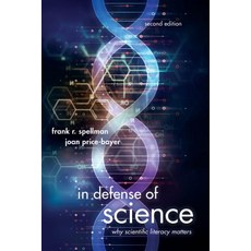 In Defense of Science: Why Scientific Literacy Matters Paperback, Bernan Press