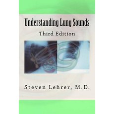 Understanding Lung Sounds: Third Edition Paperback, Createspace Independent Publishing Platform