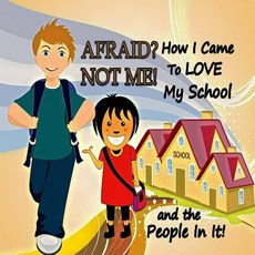 Afraid? Not Me! How I Came to Love My School and the People in It Paperback, Patrice Porter