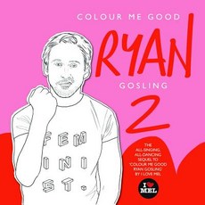 Colour Me Good Ryan Gosling 2 Paperback, I Love Mel