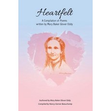 Heartfelt: A Compilation of Poems Written by Mary Baker Glover Eddy Paperback, Createspace Independent Publishing Platform