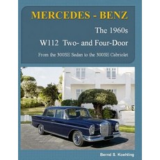 Mercedes-Benz the 1960s W112 Two- And Four-Door: From the 300se Sedan to the 300se Cabriolet Paperback, Createspace Independent Publishing Platform