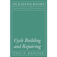 Cycle Building and Repairing Paperback, Old Hand Books