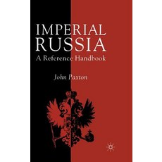 Imperial Russia: A Reference Handbook Hardcover, Palgrave MacMillan