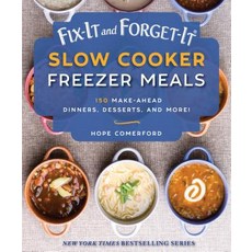 Fix-It and Forget-It Slow Cooker Freezer Meals: 150 Make-Ahead Dinners Desserts and More! Paperback, Good Books